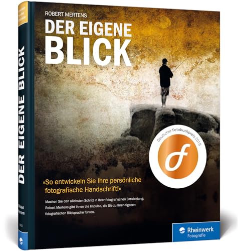 Der eigene Blick: Eine fotografische Bildsprache entwickeln von Rheinwerk Verlag GmbH