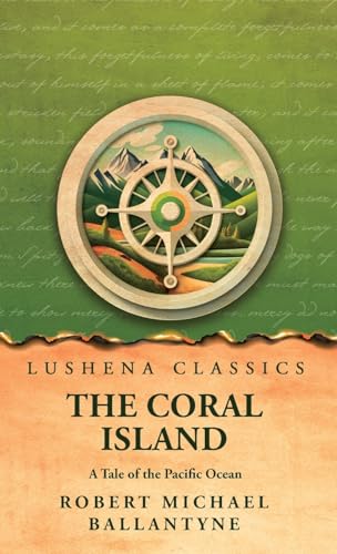 The Coral Island A Tale of the Pacific Ocean von Lushena Books