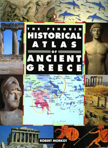 The Penguin Historical Atlas of Ancient Greece (Hist Atlas)