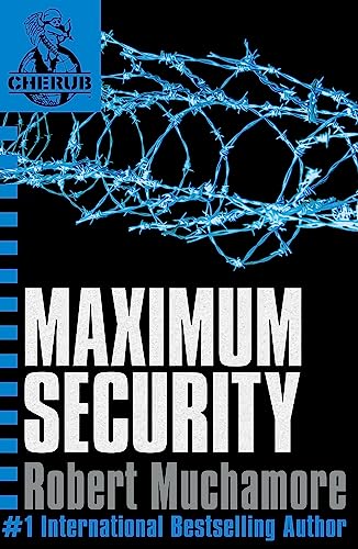 Maximum Security: Book 3 (CHERUB)