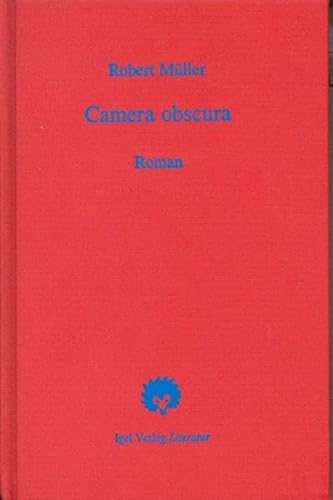 Robert Müller Werkausgabe / Camera Obscura: Roman: Roman. Hrsg. u. m. e. Nachw. v. Günter Helmes.
