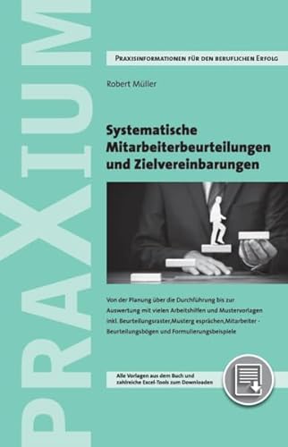 Systematische Mitarbeiterbeurteilungen und Zielvereinbarungen: Von der Planung über die Durchführung bis zur Auswertung mit vielen Arbeitshilfen und ... u. Excel-Tools auch zum Online-Download