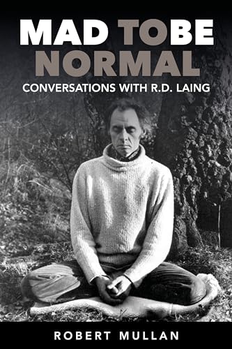 Mad to Be Normal: Conversations With R. D. Laing: Conversations with R.D. Laing (Second Edition) von Free Association Books