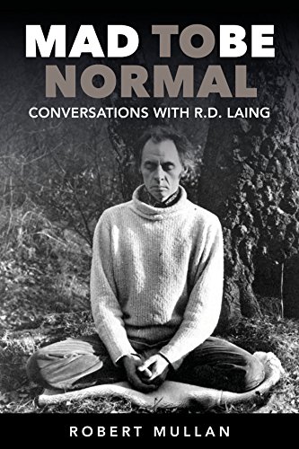 Mad to Be Normal: Conversations With R. D. Laing
