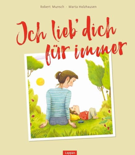 Ich lieb` dich für immer (Farbschema des Buches kann leicht abweichen) von Lappan Verlag