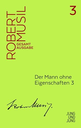 Der Mann ohne Eigenschaften 3: Zweites Buch Kapitel 1-38 (Musil Gesamtausgabe) von Jung und Jung Verlag GmbH