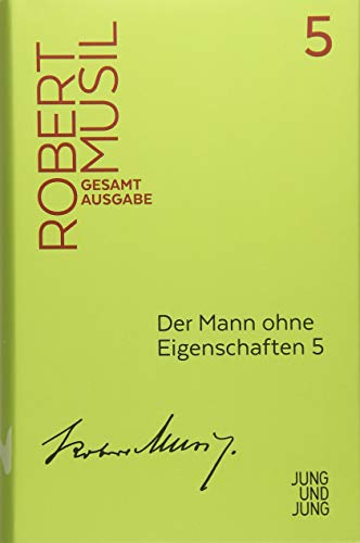 Der Mann ohne Eigenschaften 5: Zweites Buch, Fortsetzung aus dem Nachlass 1933-1936 (Musil Gesamtausgabe)