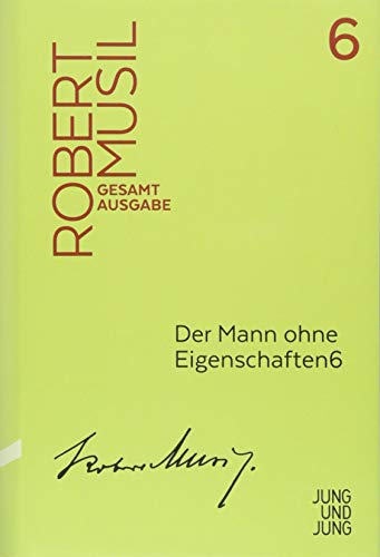 Der Mann ohne Eigenschaften 6: Die Vorstufen (Musil Gesamtausgabe)