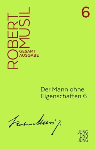 Der Mann ohne Eigenschaften 6: Die Vorstufen (Musil Gesamtausgabe)