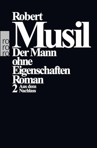 Der Mann ohne Eigenschaften II: Aus dem Nachlass Der Mann ohne Eigenschaften II: Aus dem Nachlass