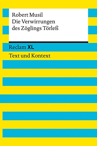 Die Verwirrungen des Zöglings Törleß. Textausgabe mit Kommentar und Materialien: Reclam XL – Text und Kontext Die Verwirrungen des Zöglings Törleß. Textausgabe mit Kommentar und Materialien: Reclam XL – Text und Kontext