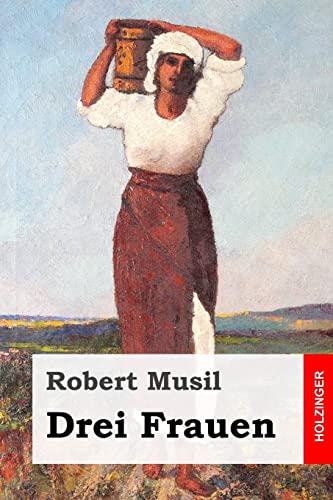 Drei Frauen: Grigia. Die Portugiesin. Tonka. Drei Frauen: Grigia. Die Portugiesin. Tonka. von CREATESPACE