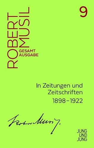 In Zeitungen und Zeitschriften I: Unselbstständige Veröffentlichungen 1898-1921 (Musil Gesamtausgabe)