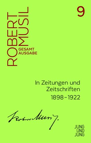 In Zeitungen und Zeitschriften I: Unselbstständige Veröffentlichungen 1898-1921 (Musil Gesamtausgabe)