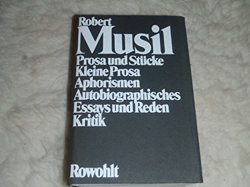 Prosa und Stücke - Kleine Prosa - Aphorismen - Autobiographisches - Essays und Reden - Kritik von Rowohlt Verlag GmbH