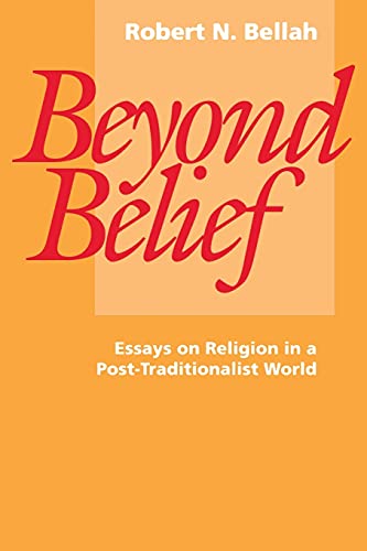Beyond Belief: Essays on Religion in a Post-Traditionalist World von University of California Press