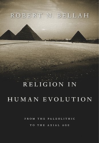 Religion in Human Evolution: From the Paleolithic to the Axial Age von Harvard University Press