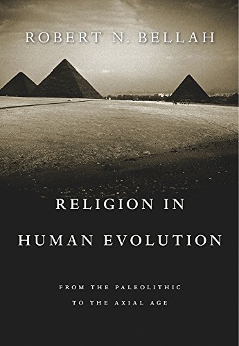Religion in Human Evolution: From the Paleolithic to the Axial Age von Belknap Press