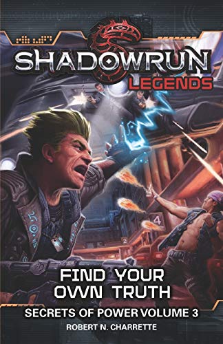 Shadowrun Legends: Find Your Own Truth: Secrets of Power, Volume 3 von Catalyst Game Labs