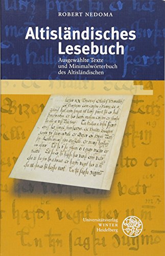 Altisländisches Lesebuch: Ausgewählte Texte und Minimalwörterbuch des Altisländischen (Indogermanische Bibliothek, 1. Reihe: Grammatiken)