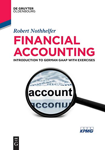 Financial Accounting: Introduction to German GAAP with exercises (De Gruyter Textbook)