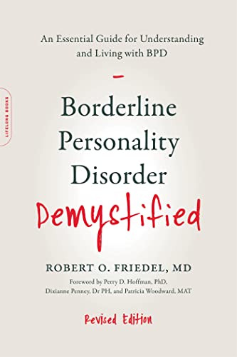 Borderline Personality Disorder Demystified, Revised Edition: An Essential Guide for Understanding and Living with BPD von Da Capo Lifelong Books
