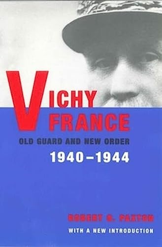 Vichy France: Old Guard and New Order 1940-1944 von Columbia University Press