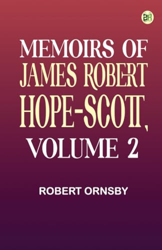 Memoirs of James Robert Hope-Scott Volume 2 von Zinc Read