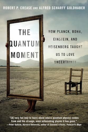 The Quantum Moment: How Planck, Bohr, Einstein, and Heisenberg Taught Us to Love Uncertainty von W. W. Norton & Company