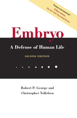Embryo: A Defense of Human Life Embryo: A Defense of Human Life