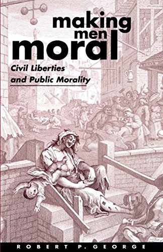 Making Men Moral: Civil Liberties and Public Morality (Clarendon Paperbacks)