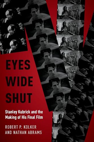 Eyes Wide Shut: Stanley Kubrick and the Making of His Final Film von Oxford University Press, USA