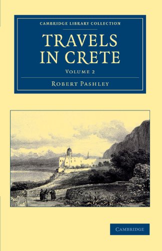 Travels in Crete 2 Volume Set: Travels in Crete, Volume 2 (Cambridge Library Collection - Travel, Europe) von Cambridge University Press
