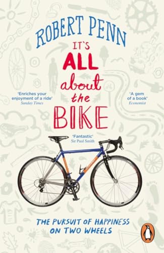 It's All About the Bike: The Pursuit of Happiness On Two Wheels von Penguin