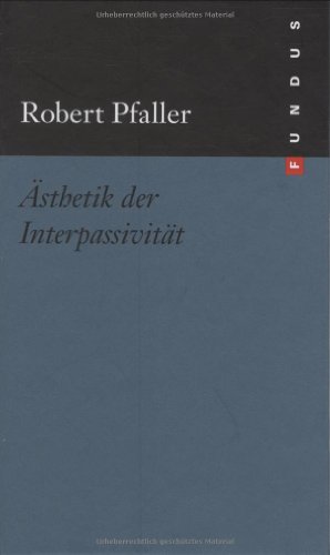 Ästhetik der Interpassivität. FUNDUS Bd. 175