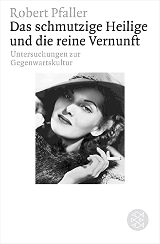Das schmutzige Heilige und die reine Vernunft: Symptome der Gegenwartskultur