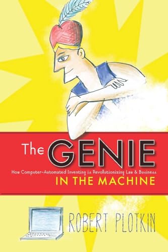The Genie in the Machine: How Computer-Automated Inventing Is Revolutionizing Law and Business (Stanford Law Books)
