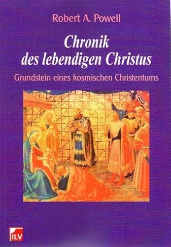 Chronik des lebendigen Christus: Grundstein eines kosmischen Christentums