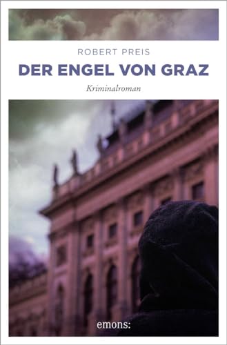 Der Engel von Graz: Kriminalroman (Armin Trost)