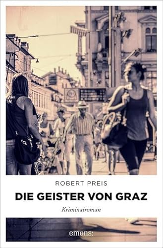 Die Geister von Graz: Kriminalroman (Armin Trost)