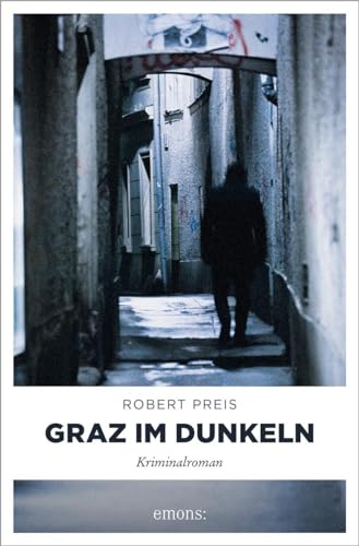 Graz im Dunkeln: Kriminalroman (Armin Trost)