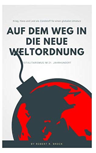 Auf dem Weg in die neue Weltordnung: Totalitarismus im 21. Jahrhundert von Independently published