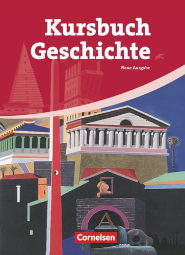 Kursbuch Geschichte - Allgemeine Ausgabe: Von der Antike bis zur Gegenwart - Schulbuch von Cornelsen Verlag GmbH