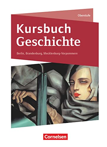 Kursbuch Geschichte - Berlin, Brandenburg, Mecklenburg-Vorpommern - Neue Ausgabe: Von der Antike bis zur Gegenwart - Schulbuch