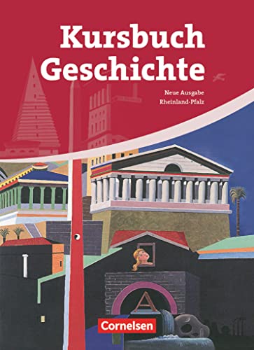 Kursbuch Geschichte - Rheinland-Pfalz - Ausgabe 2009: Von der Antike bis zur Gegenwart - Schulbuch von Cornelsen Verlag GmbH