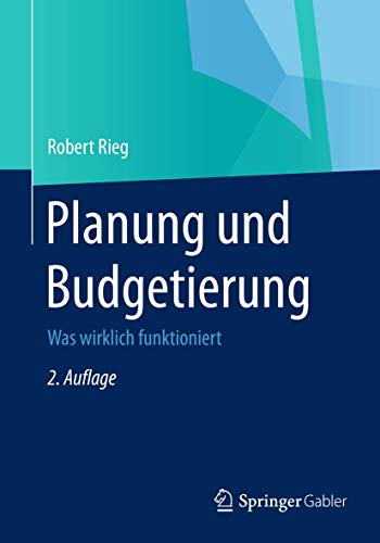 Planung und Budgetierung: Was wirklich funktioniert von Gabler Verlag