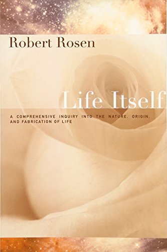 Life Itself: A Comprehensive Inquiry Into the Nature, Origin, and Fabrication of Life (Complexity in Ecological Systems)