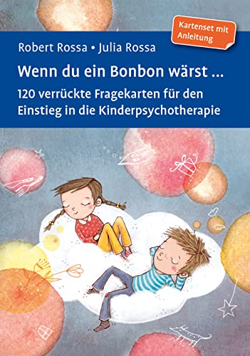 Wenn du ein Bonbon wärst ...: 120 verrückte Fragekarten für den Einstieg in die Kinderpsychotherapie. Kartenset mit Anleitung. Mit Online-Materialien (Beltz Therapiekarten)