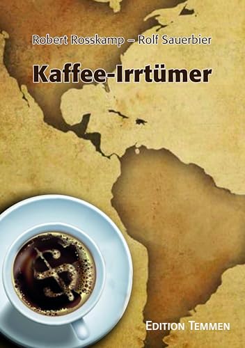 Kaffee-Irrtümer Kaffee-Irrtümer von Edition Temmen