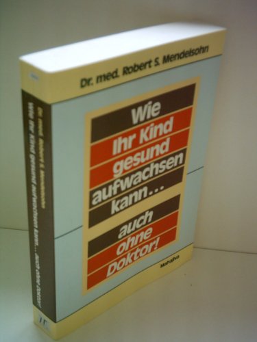 Wie Ihr Kind gesund aufwachsen kann - auch ohne Doktor